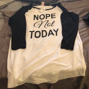 “Nope not today” long sleeve